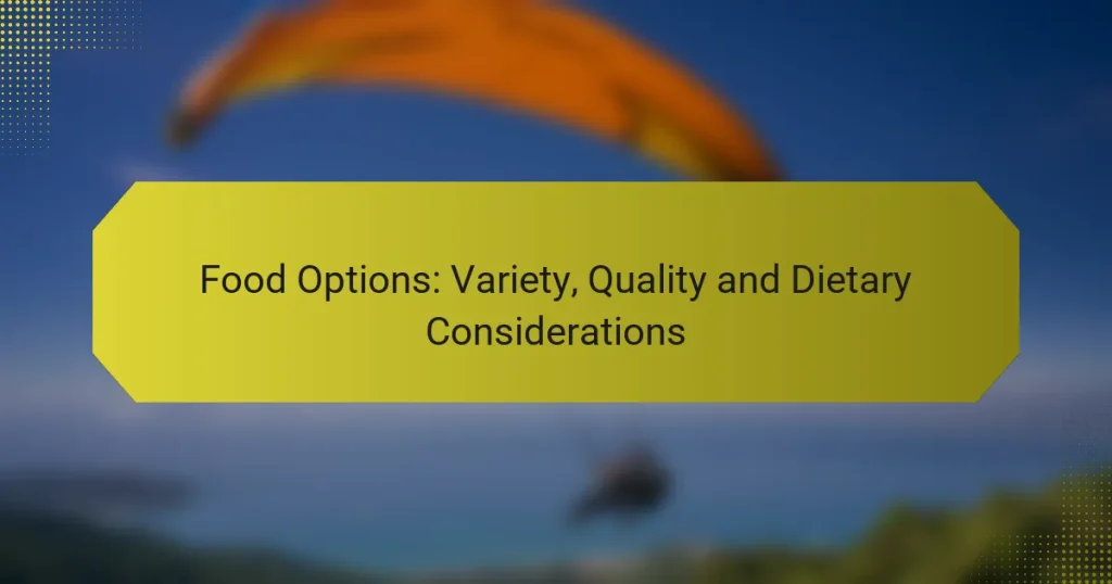 Food Options: Variety, Quality and Dietary Considerations