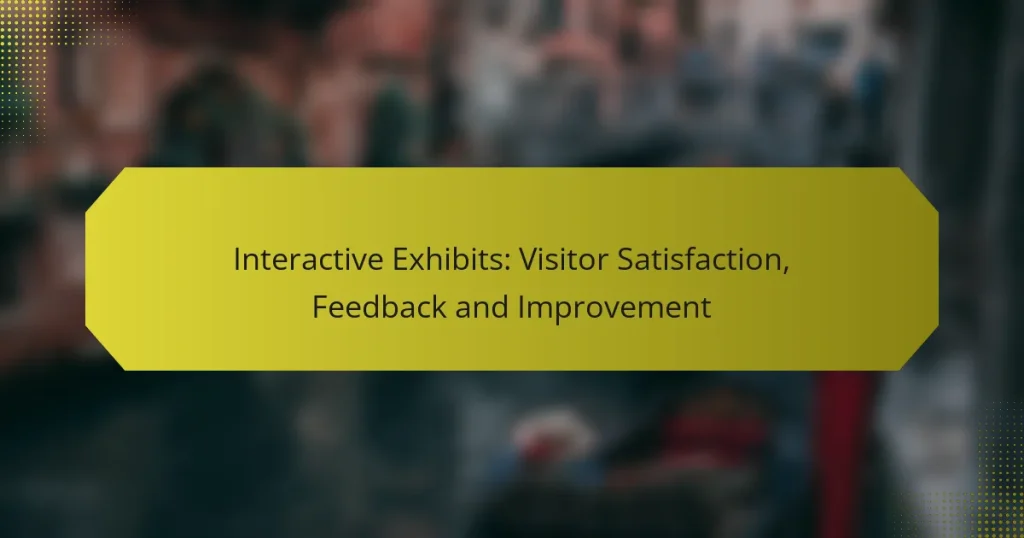 Interactive Exhibits: Visitor Satisfaction, Feedback and Improvement