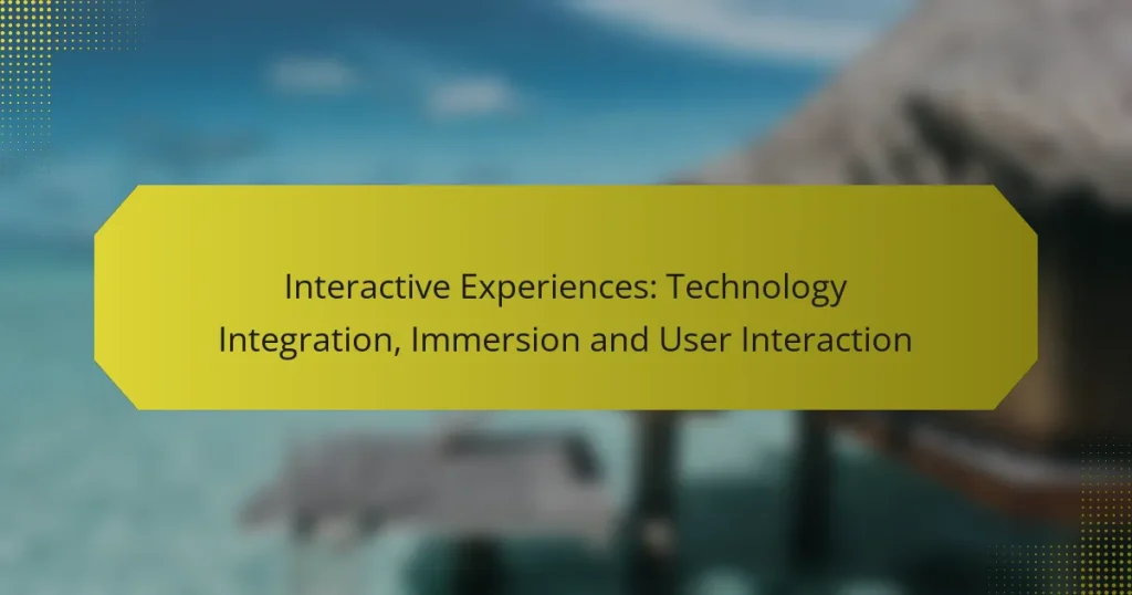 Interactive Experiences: Technology Integration, Immersion and User Interaction