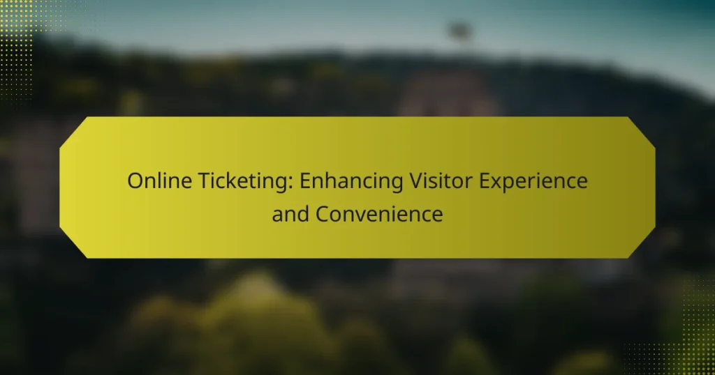 Online Ticketing: Enhancing Visitor Experience and Convenience