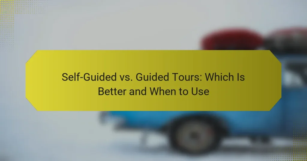 Self-Guided vs. Guided Tours: Which Is Better and When to Use