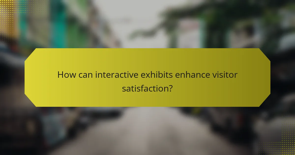 How can interactive exhibits enhance visitor satisfaction?