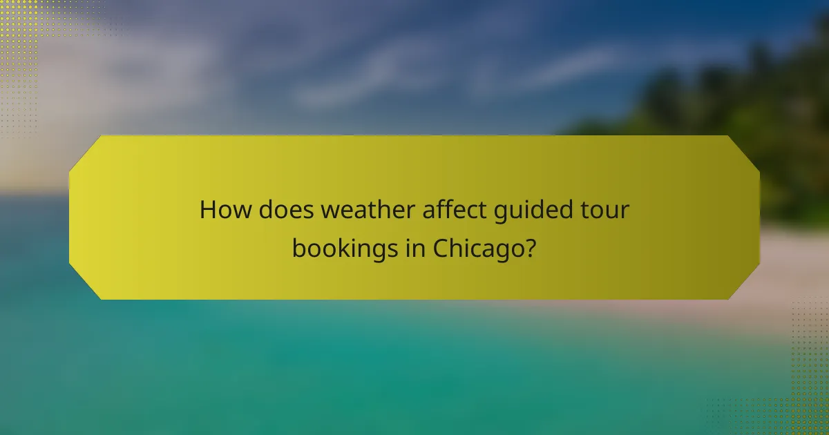 How does weather affect guided tour bookings in Chicago?